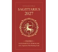 Sagittarius Horoscope 2027: Yearly Astrology Predictions with Key Date Horoscopes and a Sagittarius Palm Reading Guide