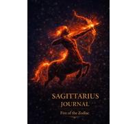Sagittarius Journal: Fire of the Zodiac