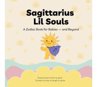 Sagittarius Lil Souls: A Zodiac Book for Babies - and Beyond