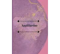 Sagittarius lined Journal - The Sagittarius Adventure Journal: 150 Pages of Exploration & Inspiration": The Ultimate Sagittarius Notebook for Manifestation & Growth