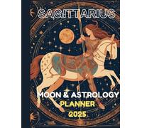 "Sagittarius Lunar Guide 2025: Your Ultimate Moon & Astrology Planner for a Year of Balance and Growth": "Monthly & Weekly Astrological Calendar with ... Habit Tracker, Sleep Tracker, and More!"