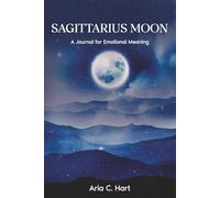 SAGITTARIUS MOON: A Journal for Emotional Meaning