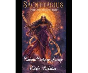 Sagittarius: The Archer’s Light: A Celestial Coloring Journey