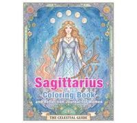 Sagittarius Zodiac Coloring Book and Reflection Journal: A Mindful Coloring and Self-Discovery Workbook