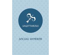 Sagittarius Zodiac Social Worker: Sagittarius Horoscope Journal Notebook. Nice gift for Social Workers.