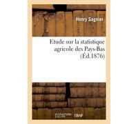 Sagnier-H Etude Sur La Statistique Agricole Des Pays-Bas (Tascabile)