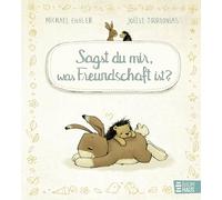 Sagst du mir, was Freundschaft ist?: Ein herzerwärmendes Bilderbuch ab 4 über Freundschaft - mit Goldfolie auf dem Cover. Wir zwei gehören zusammen, Band 9
