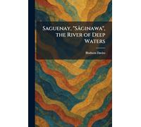 Saguenay, "SaÌ ginawa", the River of Deep Waters