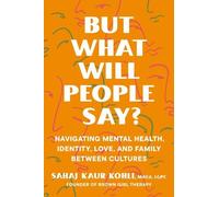 Sahaj Kaur Kohli But What Will People Say? (Copertina rigida)