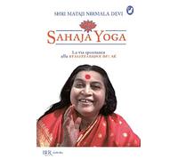Sahaja Yoga. La via spontanea alla realizzazione del sé [Paperback] [May 05, 202