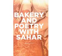 Sahar Atif Bakery and Poetry with Sahar (Copertina rigida)