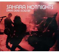 Sahara Hotnights - Drive Dead Slow