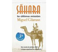 Sáhara, la última misión: Una novela de pilotos y Tropas Españolas en el Sáhara