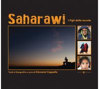 Saharawi. I figli delle nuvole. Ediz. a colori - Cappello Giovanni