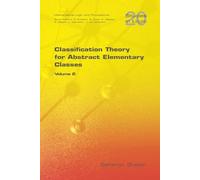 Saharon Shelah Classification Theory for Abstract Elementary Classes (Tascabile)