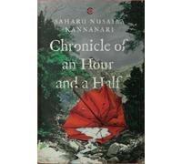 Saharu Nusaiba Kannanari Chronicle of an Hour and a Half (Copertina rigida)