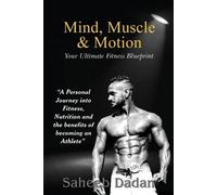 Saheeb Dadan Mind, Muscle, & Motion (Tascabile)