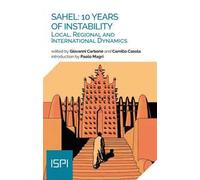 Sahel: 10 years of instability. Local, regional and international dynamics