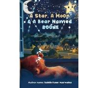 Sahib K Marwaha A Star, a Moon & a Bear Named Boone (Tascabile)