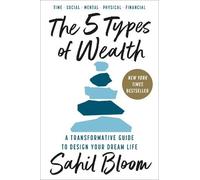 Sahil Bloom The 5 Types of Wealth (Copertina rigida)