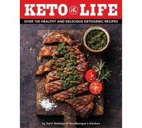 Keto Life: Over 100 Healthy and Delicious Ketogenic Recipes (Healthy