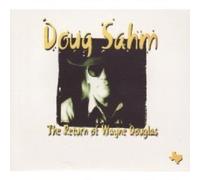Sahm,Doug - Return of Wayne Douglas