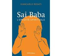 Sai Baba. L’eredità spirituale