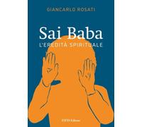Sai Baba. L'eredità spirituale - [Eifis]