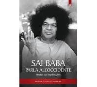 Sai Baba parla all'Occidente. 366 norme di vita quotidiana che illuminino l'animo e tocchino il cuore