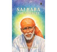 Sai Baba - The Miracle