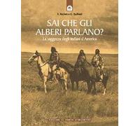 Sai che gli alberi parlano? La saggezza degli indiani d'America