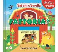 Sai chi c'è nella fattoria? Ediz. a colori