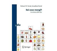 Sai cosa mangi? La scienza del cibo