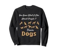 Sai Cosa Mi Piace delle Persone dei Loro Cani Cane Divertente Felpa