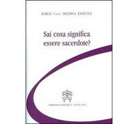 Sai cosa significa essere sacerdote?