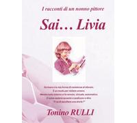 Sai…Livia: I Racconti di un Nonno Pittore