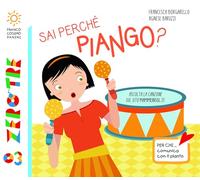 Sai perché piango? Ediz. a colori