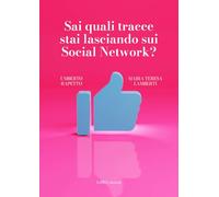 Sai quali tracce stai lasciando sui social network?