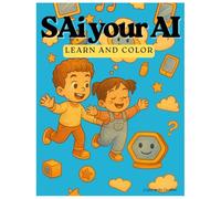 Sai Your AI Coloring Story and Coloring Book: An adventure to meet the AI with 16 coloring pages for children ages 2-8