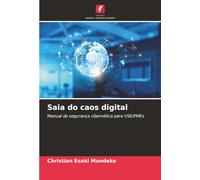 Saia do caos digital: Manual de segurança cibernética para VSE/PMEs