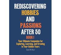 Said Al Azri Rediscovering Hobbies and Passions After 50 (Tascabile)
