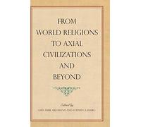 Saïd Amir Arjom From World Religions to Axial Civilizations a (Copertina rigida)