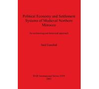 Said Ennahid Political Economy and Settlement Systems of Medieval No (Tascabile)