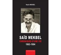 Saïd Mekbel: Chroniques d'une vie 1963-1994
