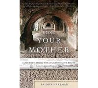 Saidiya Hartman Lose Your Mother (Tascabile)