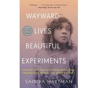 Saidiya Hartman Wayward Lives, Beautiful Experiments (Tascabile)