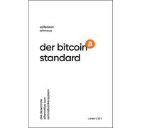 Saifedean Ammou Der Bitcoin-Standard: Die dezentrale Alternative zum (Tascabile)