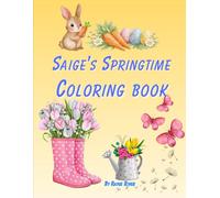 Saige's Springtime Coloring Book: Fun Spring Designs for Kids,Cute Animals, Flowers & Easter Scenes