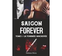 Saigon Forever: La tournée inachevée: 1