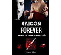 Saigon Forever: La tournée inachevée